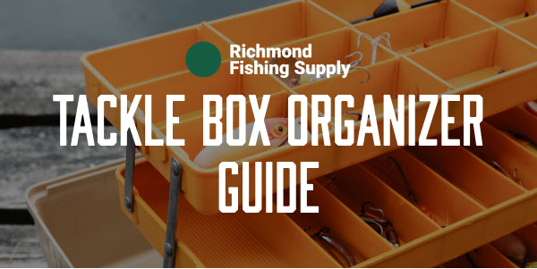 Tackle Box Organizer Guide: Tips for Tackling Your Tackle Storage